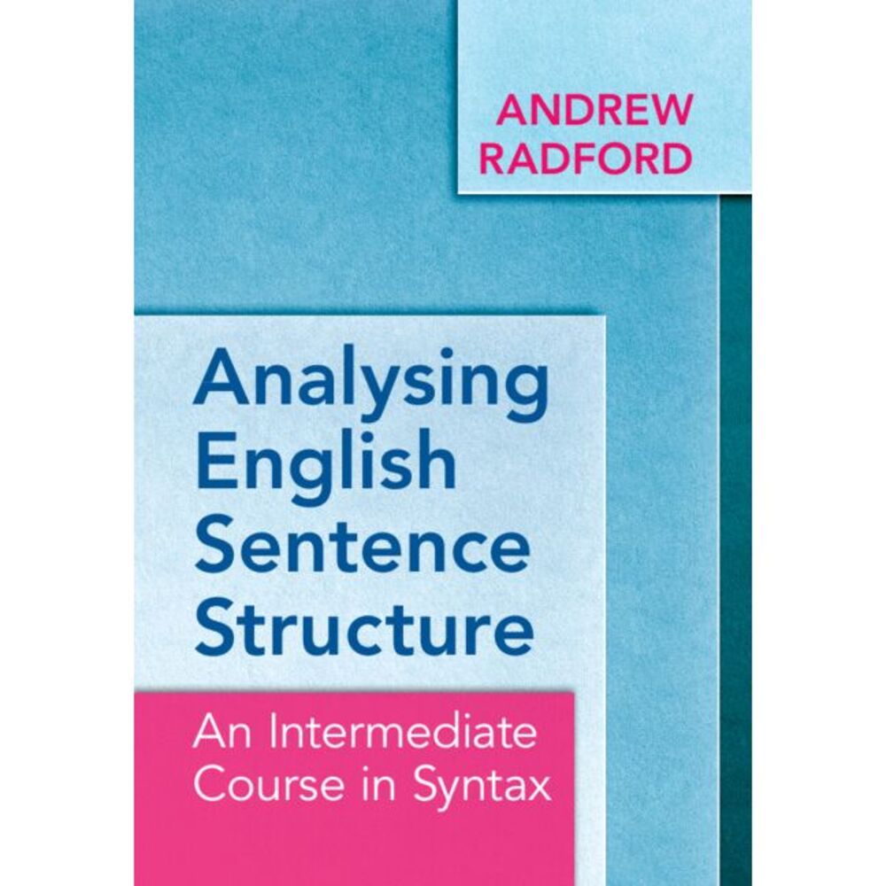 Analysing English Sentence Structure -- Andrew Radford